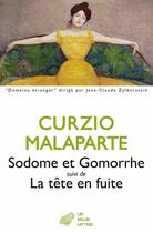 Couverture du livre « Sodome et Gomorrhe ; la tête en fuite » de Curzio Malaparte aux éditions Belles Lettres