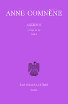 Couverture du livre « Alexiade, livres 11 à 15 ; index » de Anne Comnene aux éditions Belles Lettres
