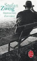 Couverture du livre « Destruction d'un coeur » de Stefan Zweig aux éditions Le Livre De Poche