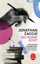 Couverture du livre « Ma femme écrit » de Jonathan Zaccai aux éditions Le Livre De Poche