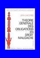 Couverture du livre « Théorie générale des obligations en droit malgache » de Jean Lacombe aux éditions Cujas