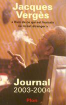 Couverture du livre « Journal 2003-2004 ; Rien De Ce Qui Est Humain M'Est Etranger » de Jacques Verges aux éditions Plon