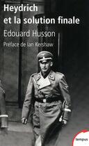 Couverture du livre « Heydrich et la solution finale » de Edouard Husson aux éditions Tempus/perrin