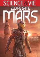 Couverture du livre « Escape game science & vie : mission Mars » de Nicolas Bonnefoy aux éditions Solar