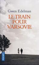 Couverture du livre « Le train pour Varsovie » de Gwen Edelman aux éditions Pocket