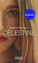 Couverture du livre « Célestine » de Sophie Wouters aux éditions Pocket
