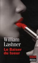 Couverture du livre « Le baiser du tueur » de William Lashner aux éditions Rocher