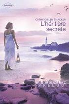 Couverture du livre « L'héritière secrète » de Cathy Gillen Thacker aux éditions Harlequin