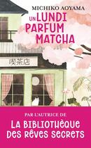 Couverture du livre « Un lundi parfum matcha » de Aoyama Michiko aux éditions J'ai Lu