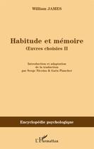 Couverture du livre « Habitude et mémoire ; oeuvres choisies Tome 2 » de William James aux éditions L'harmattan