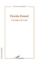 Couverture du livre « Fawzia Zouari ; l'écriture de l'exil » de Amel Fenniche-Fakhfakh aux éditions Editions L'harmattan