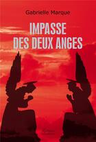 Couverture du livre « Impasse des deux anges » de Gabrielle Marque aux éditions Amalthee