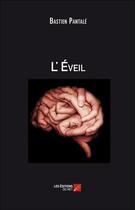 Couverture du livre « L'éveil » de Bastien Pantale aux éditions Editions Du Net