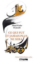 Couverture du livre « Ce qui fut et jamais plus ne sera » de Abdul-Kader El Janabi aux éditions Paris-mediterranee