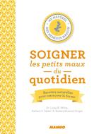 Couverture du livre « Soigner les petits maux du quotidien » de  aux éditions Mango