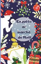 Couverture du livre « Enquête au marché de Noël » de Claudia Grimaldi aux éditions Books On Demand
