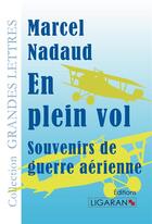 Couverture du livre « En plein vol ; souvenirs de guerre aérienne » de Gustave Nadaud aux éditions Ligaran