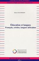 Couverture du livre « Éducation et langues ; francais, créoles, langues africaines » de Robert Chaudenson aux éditions L'harmattan