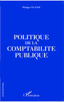 Couverture du livre « Politique de la comptabilité publique » de Philippe Saunier aux éditions Editions L'harmattan