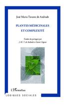 Couverture du livre « Plantes médicinales et complexité » de Jose-Maria Tavares De Andrade aux éditions L'harmattan