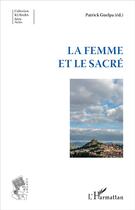 Couverture du livre « La femme et le sacré » de Patrick Guelpa aux éditions L'harmattan