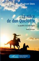 Couverture du livre « La nièce de Don Quichote ; la pucelle à la triste figure » de Vincent Silveira aux éditions L'harmattan