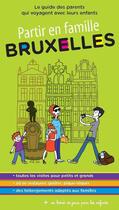 Couverture du livre « Partir en famille ; Bruxelles » de Brigitte Fernandez aux éditions En Voyage