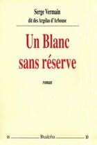 Couverture du livre « Un blanc sans réserve » de Serge Vermain aux éditions Dualpha