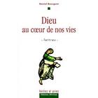 Couverture du livre « Dieu au coeur de nos vies. lettres » de Daniel Bourguet aux éditions Olivetan