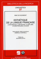 Couverture du livre « Esthétique de la langue française ; la déformation, la métaphore, le vers libre, le vers populaire, le cliché » de Remy De Gourmont aux éditions Alain Baudry Et Compagnie