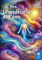 Couverture du livre « Le medecin de l'ame » de Yram aux éditions Jmg