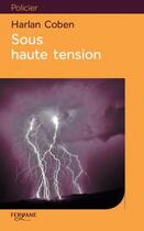 Couverture du livre « Sous haute tension » de Harlan Coben aux éditions Feryane