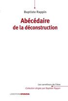 Couverture du livre « Abécédaire de la déconstruction » de Baptiste Rappin aux éditions Ovadia