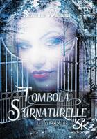 Couverture du livre « Tombola surnaturelle : intégrale » de Suzanne Williams aux éditions Sharon Kena