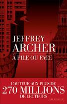 Couverture du livre « À pile ou face » de Jeffrey Archer aux éditions Les Escales