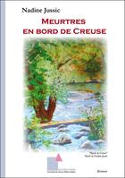 Couverture du livre « Meurtres en bord de creuse » de Nadine Jussic aux éditions Ecrituriales