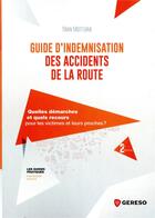 Couverture du livre « Guide d'indemnisation des accidents de la route ; quelles démarches et quels recours pour les victimes et leurs proches ? » de Yann Mottura aux éditions Gereso