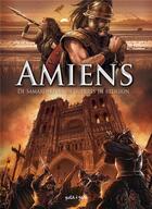 Couverture du livre « Amiens Tome 1 : de Samarobriva aux guerres de religion » de Guillaume Magni et Stephane Cuvillier aux éditions Petit A Petit