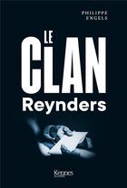 Couverture du livre « Le clan Reynders » de Philippe Engels aux éditions Kennes Editions