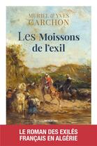 Couverture du livre « Les moissons de l'exil » de Yves Carchon et Muriel Carchon aux éditions Moissons Noires