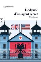 Couverture du livre « L odyssee d un agent secret » de Hamiti Agim aux éditions Complicites