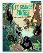 Couverture du livre « Les grands singes : des amis en danger » de Lucie Le Moine et Arthur Junier et Delphine Gosset aux éditions Milan
