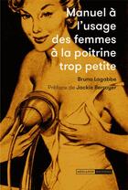 Couverture du livre « Manuel à l'usage des femmes à la poitrine trop petite » de Bruno Lagabbe aux éditions Mediapop