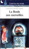 Couverture du livre « Boule aux merveilles (la) » de Lobato aux éditions Brepols