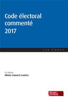 Couverture du livre « Code électoral commenté (édition 2017) » de Olivier Couvert-Castera aux éditions Berger-levrault