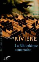 Couverture du livre « La bibliothèque souterraine : Blasphème tome III » de Francois Riviere aux éditions Le Masque