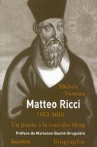 Couverture du livre « Matteo Ricci, 1552-1610 ; un jésuite à la cour des Ming » de Michela Fontana aux éditions Salvator