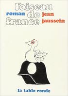 Couverture du livre « L'oiseau de france » de Jaussein Jean aux éditions Table Ronde