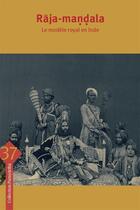 Couverture du livre « Raja-mandala ; le modèle royal en Inde » de  aux éditions Ehess