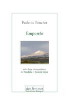 Couverture du livre « Emportée ; correspondance de Tina Jolas et Carmen Meyer » de Paule Du Bouchet aux éditions Des Femmes